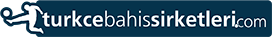 Türkçe Bahis Şirketleri